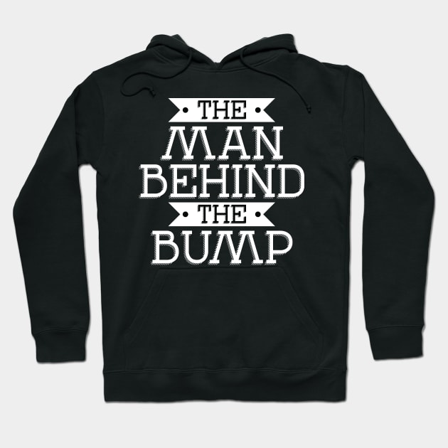 The man behind the bump Hoodie by BadDesignCo